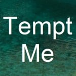 Tempt Me
