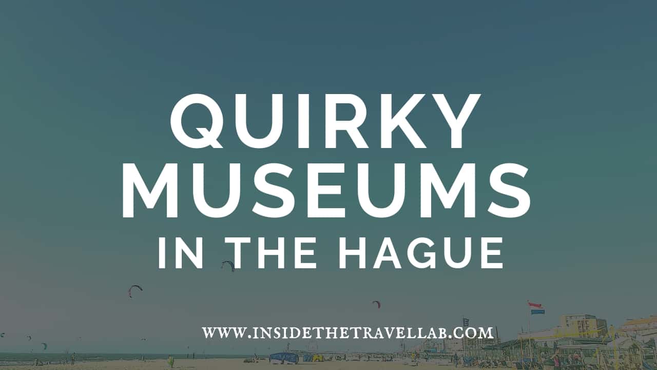 Quirky Museums in the Hague