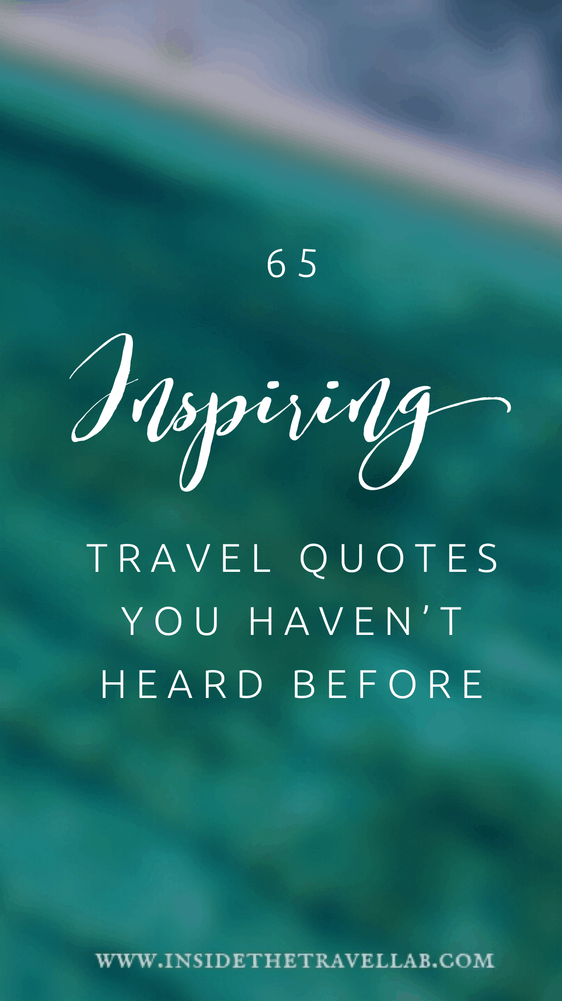 65 Inspiring Travel Quotes You Haven't Heard Before from Inside the Travel Lab