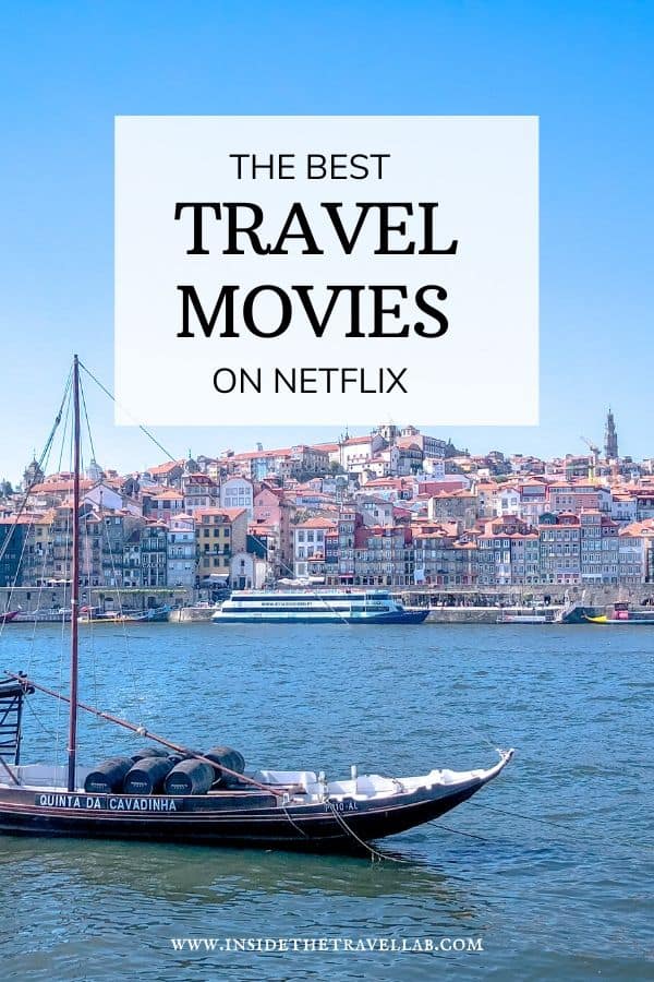The best travel movies on Netflix - find the best travel films to inspire wanderlust