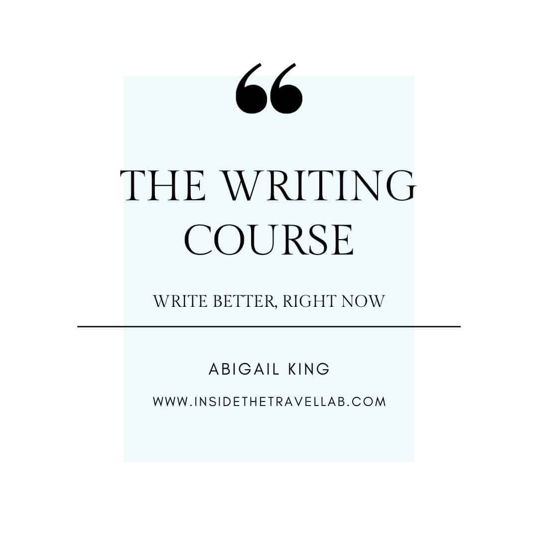 The writing course write better right now digital online course for writers from Abigail King of Inside the Travel Lab cover image