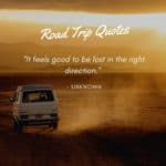 Road trip Quotes - it feels good to be lost in the right direction