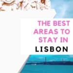 The best areas to stay in Lisbon Portugal