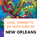 Cool things to do with kids in New Orleans