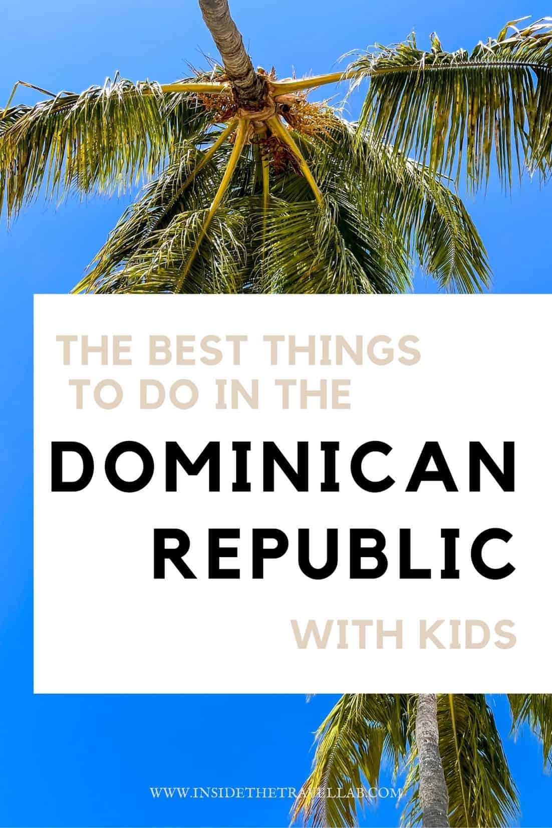 The best things to do in the Dominican Republic with kids