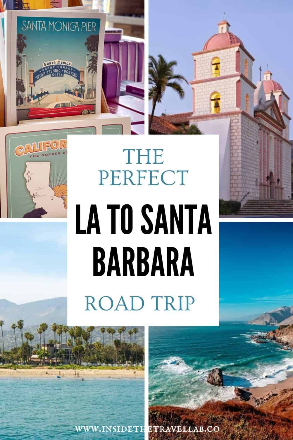 Collage of an LA to Santa Barbara road trip featuring Santa Monica Pier, Santa Barbara Mission, palm-lined beaches and the California coastline